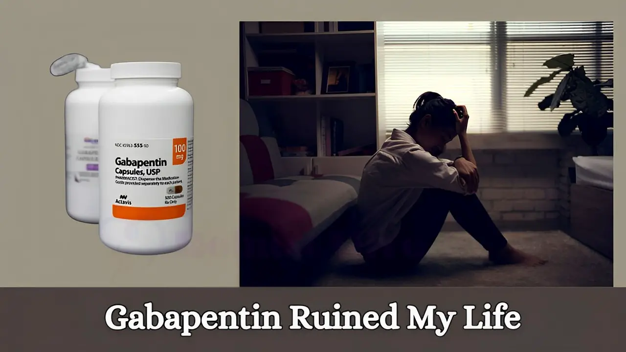 Gabapentin Ruined My Life