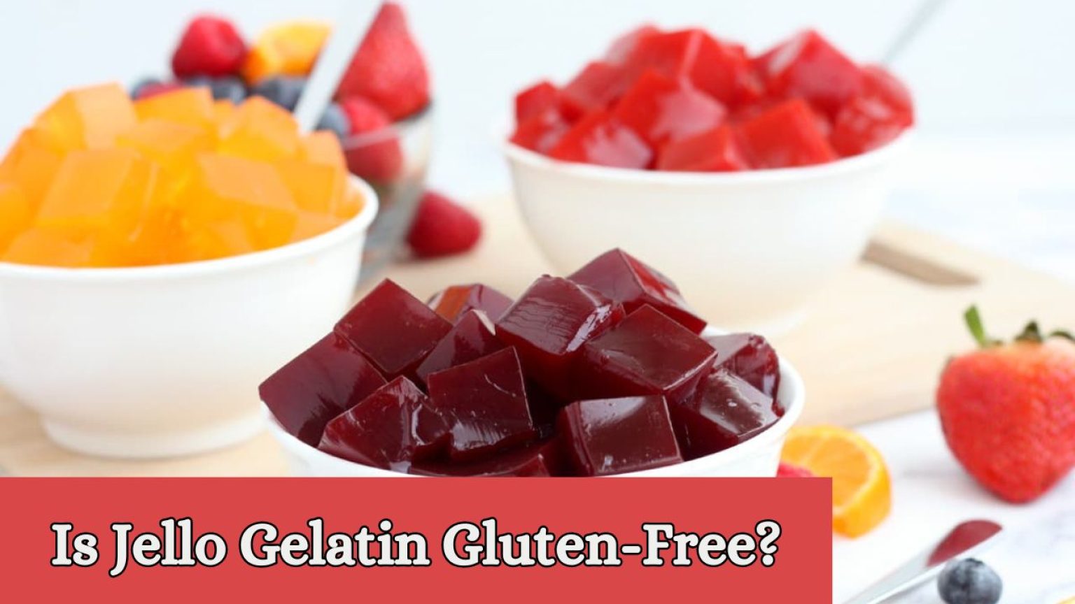 Is Jello Gelatin GlutenFree? Find Out the Answers