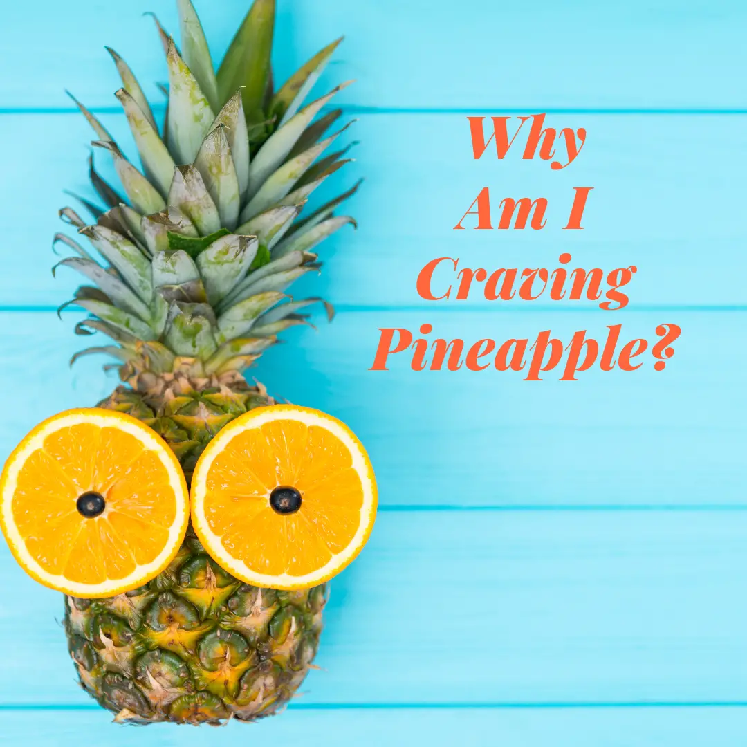 craving pineapple