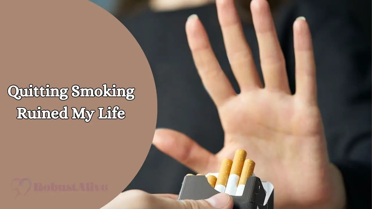Quitting Smoking Ruined My Life