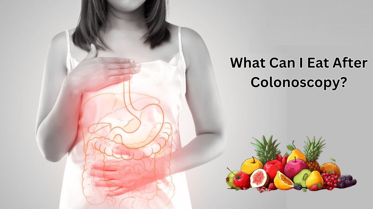 What Can I Eat After Colonoscopy