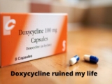 Doxycycline Ruined My Life: Unveiling the Devastating Effects