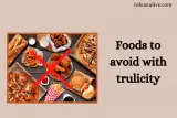 Foods to Avoid with Trulicity – Know the Details