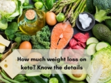 How Much Weight Loss on Keto? –Know The Details