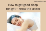 How to Get Good Sleep Tonight – Know The Secret