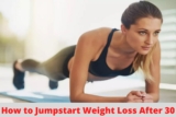 How to Jumpstart Weight Loss After 30? Tips for Getting Back on Track