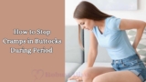 How to Stop Cramps in Buttocks During Period?