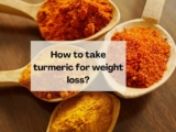 How to Take Turmeric for Weight Loss?