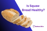 Is Squaw Bread Healthy? Exploring the Health Benefits