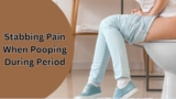 Stabbing Pain When Pooping During Period