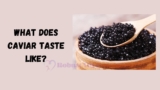 What Does Caviar Taste Like?