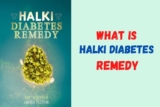 What is Halki Diabetes Remedy? A Complete Guide